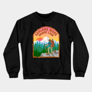 Explore More Worry Less Hiking Crewneck Sweatshirt